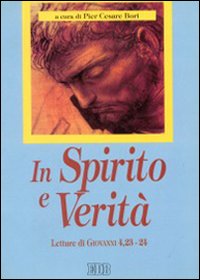 In spirito e verità. Letture di Giovanni 4, 23-24