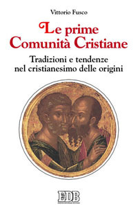 Le prime comunità cristiane. Tradizioni e tendenze nel cristianesimo delle origini