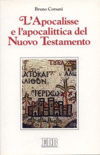 L'apocalisse e l'apocalittica del Nuovo Testamento