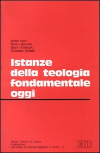 Istanze della teologia fondamentale oggi