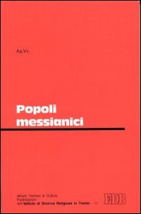 Popoli messianici. Atti del Convegno (Trento, 16-17 maggio 1984)
