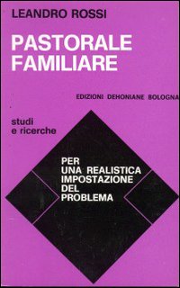 Pastorale familiare. Per una realistica impostazione del problema