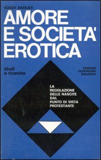 Amore e società erotica. La regolazione delle nascite dal punto di vista protestante