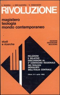 Rivoluzione. Magistero, teologia e mondo contemporaneo
