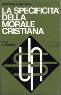 La Specificità della morale cristiana