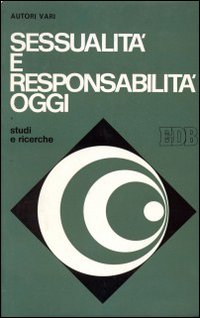 Sessualità e responsabilità oggi