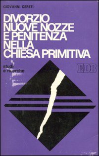 Divorzio, nuove nozze e penitenza nella Chiesa primitiva