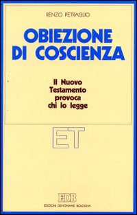 Obiezione di coscienza. Il Nuovo Testamento provoca chi lo legge