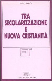 Tra secolarizzazione e nuova cristianità
