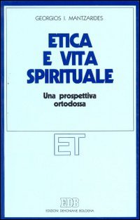 Etica e vita spirituale. Una prospettiva ortodossa