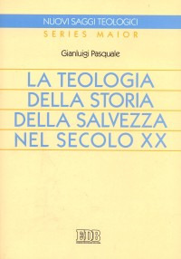 La teologia della storia della salvezza nel secolo XX