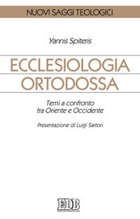 Ecclesiologia ortodossa. Temi a confronto tra Oriente e Occidente