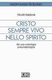 Cristo sempre vivo nello Spirito. Per una cristologia pneumatologica