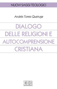 Dialogo delle religioni e autocomprensione cristiana