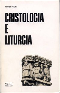 Cristologia e liturgia. 8° Convegno dell'APL (Costabissara 1979)