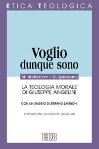 Voglio, dunque sono. La teologia morale di Giuseppe Angelini