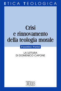 Crisi e rinnovamento della teologia morale. La lettura di Domenico Capone