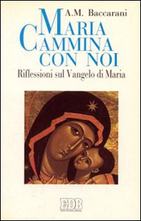 Maria cammina con noi. Riflessioni sul Vangelo di Maria