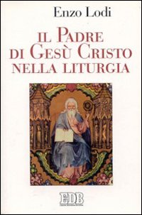 Il padre di Gesù Cristo nella liturgia
