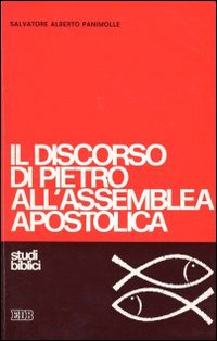 Il discorso di Pietro all'Assemblea apostolica. Vol. 1: Il Concilio di Gerusalemme