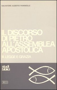 Il discorso di Pietro all'assemblea apostolica. Vol. 3: Legge e grazia