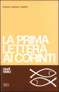 La prima Lettera ai Corinti. Testo e commento