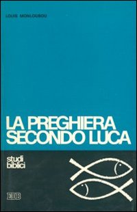 La preghiera secondo Luca