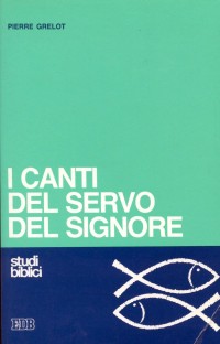 I canti del servo del Signore. Dalla lettura critica all'ermeneutica