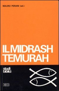 Il Midrash Temurah. La dialettica degli opposti in un'interpretazione ebraica tardo-medievale