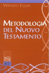 Metodologia del Nuovo Testamento. Introduzione allo studio scientifico del Nuovo Testamento