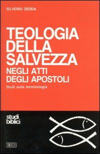Teologia della salvezza negli Atti degli Apostoli. Studi sulla terminologia