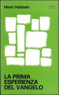 La Prima esperienza del Vangelo. La comunità cristiana nel primo secolo