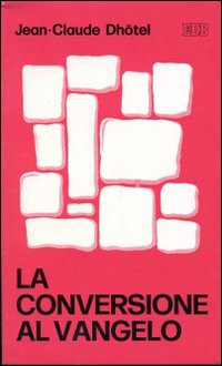 La Conversione al Vangelo