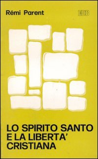 Lo Spirito Santo e la libertà cristiana