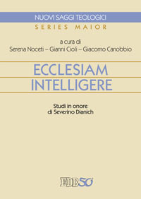 Ecclesiam intelligere. Studi in onore di Severino Dianich
