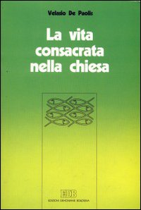 La vita consacrata nella Chiesa