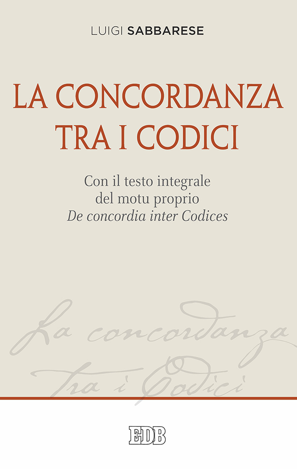 La concordanza tra i codici. Con il testo integrale del motu proprio De concordia inter Codices