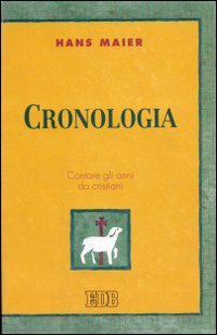 Cronologia. Contare gli anni da cristiani