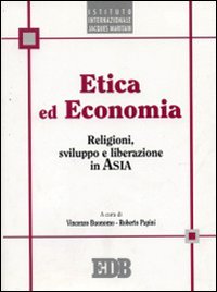 Etica ed economia. Religioni, sviluppo e liberazione in Asia
