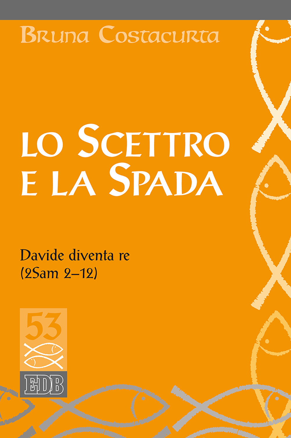 Lo scettro e la spada. Davide diventa re (2Sam 2-12)