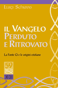 Il Vangelo perduto e ritrovato. La Fonte Q e le origini cristiane