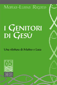 I genitori di Gesù. Una rilettura di Matteo e Luca