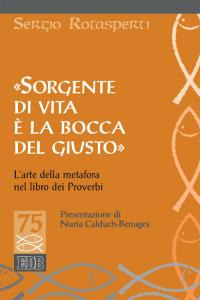 «Sorgente di vita è la bocca del giusto». L'arte della metafora nel libro dei proverbi