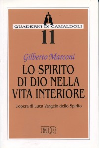 Lo spirito di Dio nella vita interiore. L'opera di Luca vangelo dello Spirito