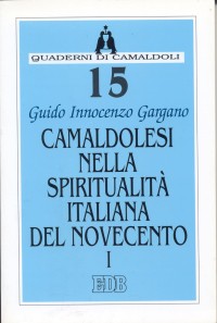 Camaldolesi nella spiritualità italiana del Novecento. Vol. 1
