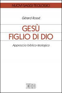 Gesù figlio di Dio. Approccio biblico-teologico