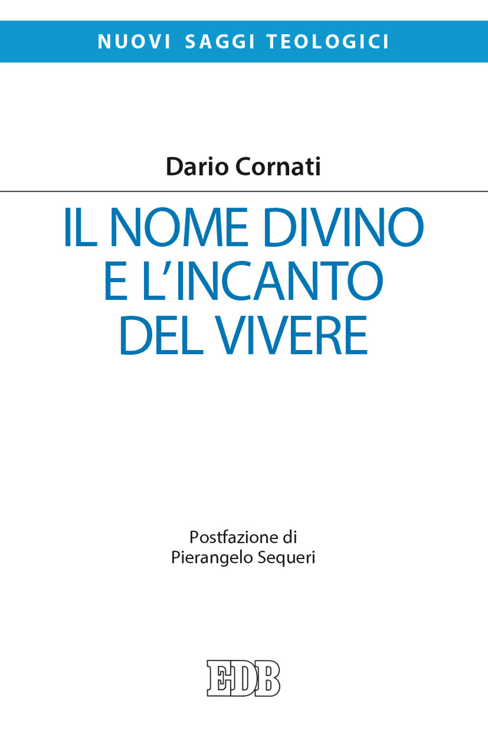 Il nome divino e l'incanto del vivere