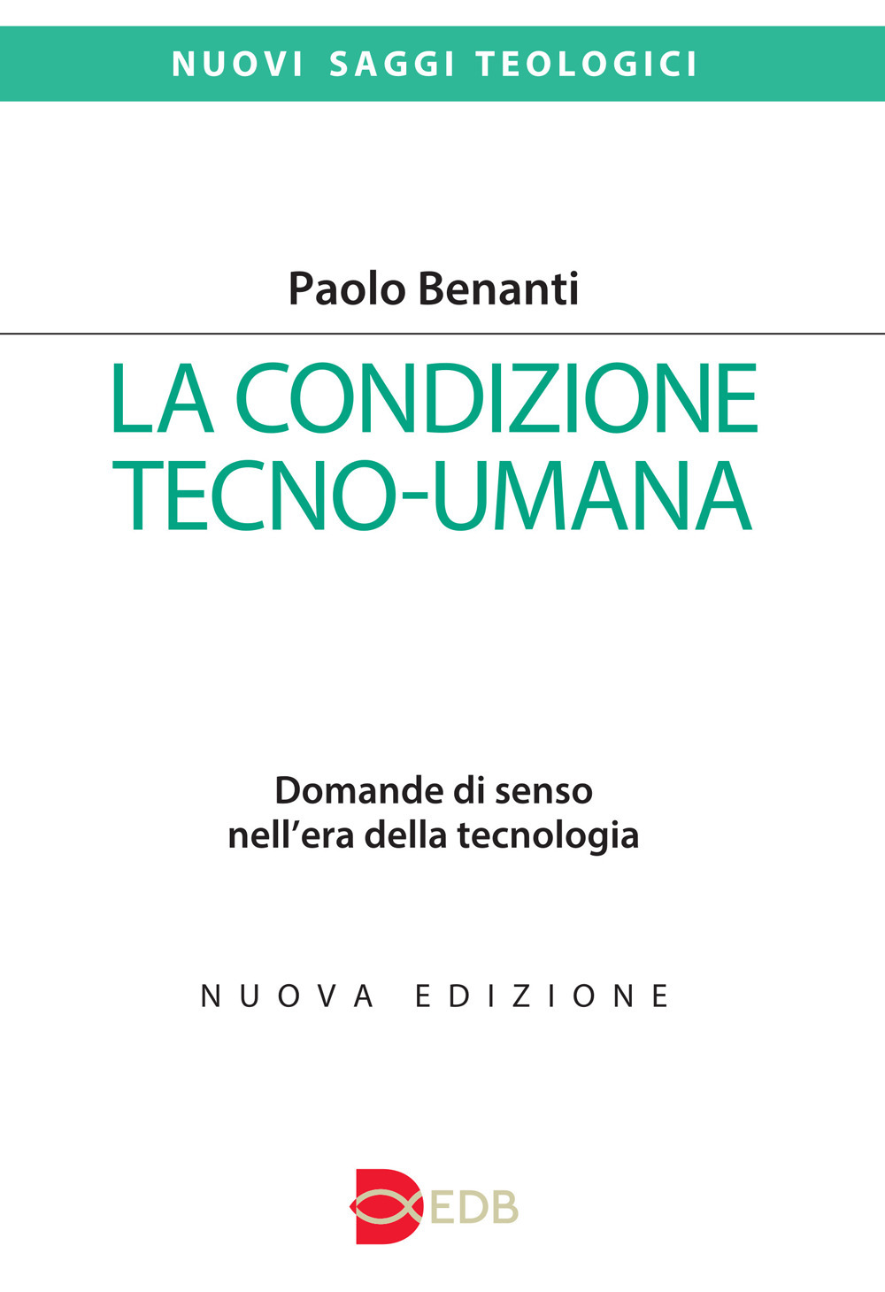 La condizione tecno-umana. Domande di senso nell'era della tecnologia