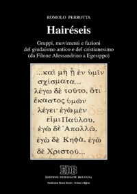 Hairéseis. Gruppi, movimenti e fazioni del giudaismo antico e del cristianesimo (da Filone Alessandrino a Egesippo)