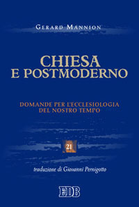 Chiesa e postmoderno. Domande per l'ecclesiologia del nostro tempo